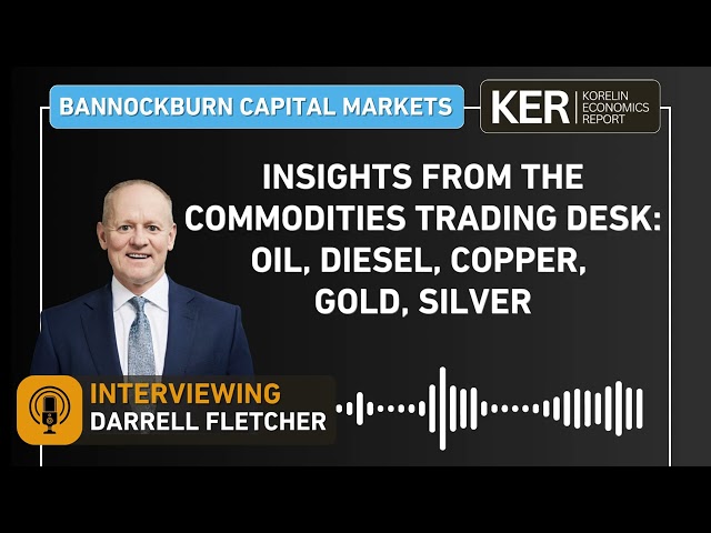 Darrell Fletcher - Insights From The Commodities Trading Desk: Oil, Diesel, Copper, Gold, Silver