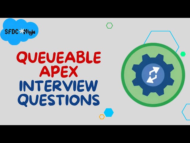Salesforce Queueable Apex Interview Questions
