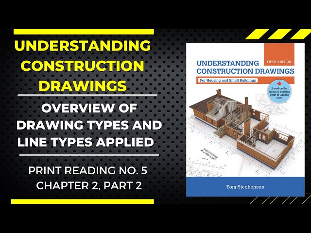 CONSTRUCTION DRAWINGS OVERVIEW AND LINE TYPES APPLIED, PRINT READING NO. 5