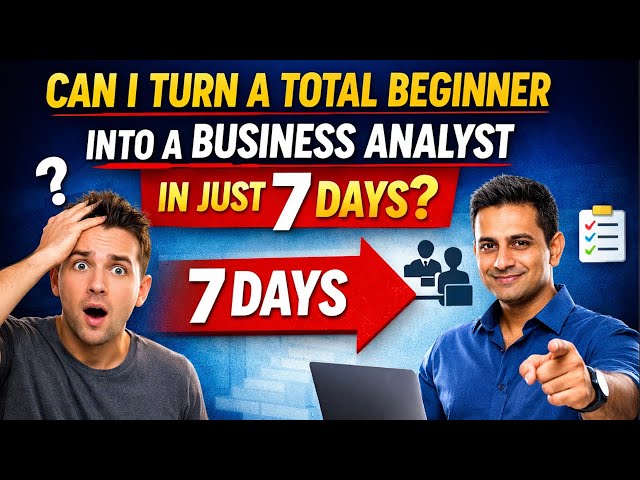 Can I Turn a Total Beginner into a Business Analyst in Just 7 Days? | BA Crash Course