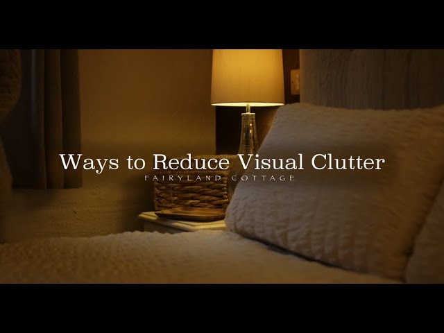 Ways to Reduce Visual Clutter in the Home