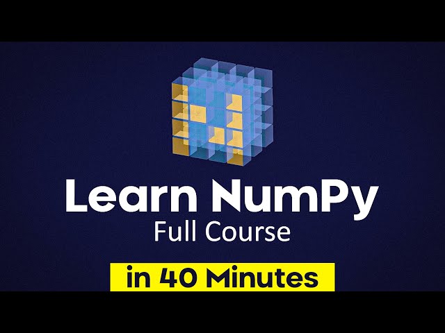 Learn NumPy in 40 Minutes - Python NumPy Tutorial