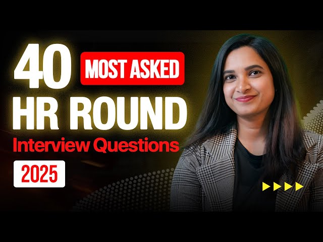 40 Most Asked HR Interview Questions and Answers | HR Interview Questions with Answers 2025
