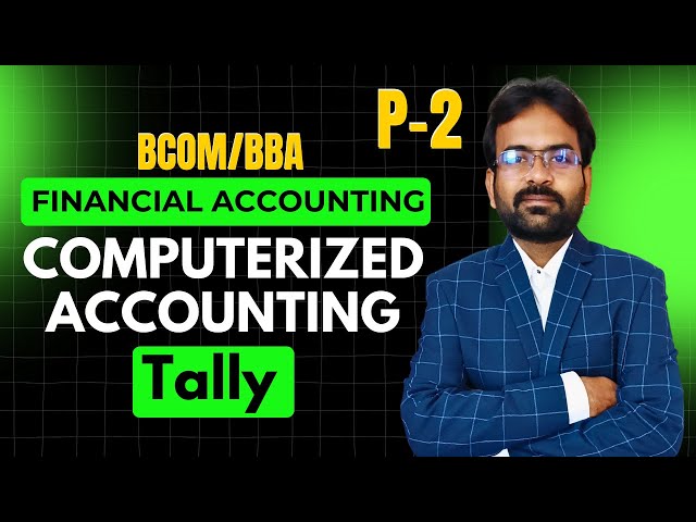 Computerized Accounting part-2 : Tally | Financial Accounting | BCOM sem 1st | CWG for BCOM