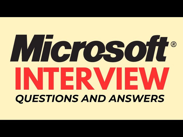 Microsoft Interview Questions You Should Know Before Your Next Interview