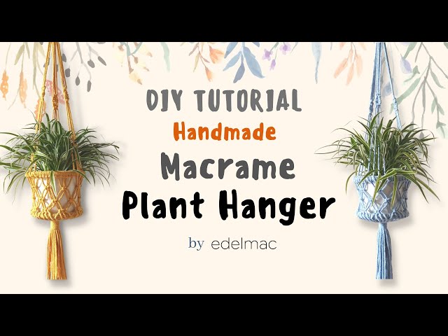 Tutorial Handmade Macrame Plant Hanger by edelmac