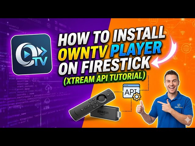 How to Install OWNTV Player on Firestick (Xtream Code API Login Tutorial)