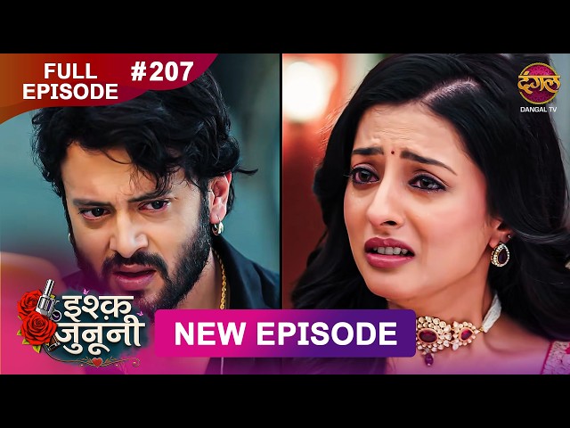 ISHQ JUNOONI | Full Episode 207 | 23 Sept 2026 | Full HD #Newepisode | Dangal TV
