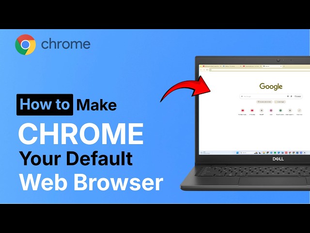 How To Make Google Chrome Your Default Browser (2026)