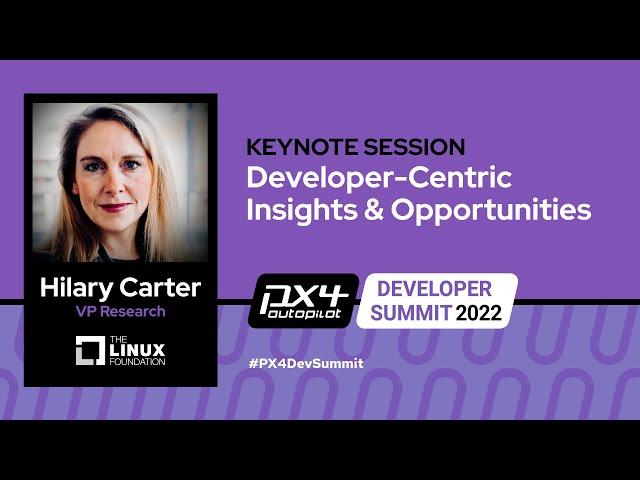 Keynote: Developer-Centric Insights & Opportunities, Hilary Carter, VP Research The Linux Foundation