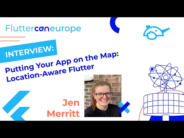 Putting Your App on the Map: Location-Aware Flutter - Jen Merritt | flutterCon EU 2025