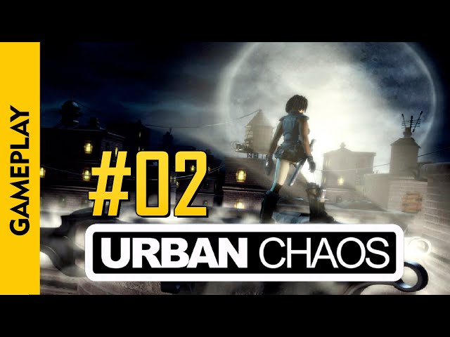 #02 | URBAN CHAOS (RTA)(100% Walkthrough)(PC)(1999)