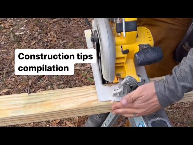 Construction Tips and Tricks Compilation