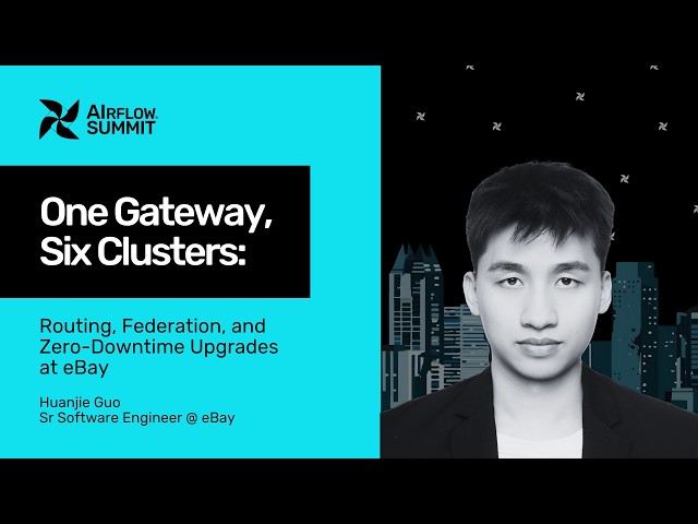 One Gateway, Six Clusters: Routing, Federation, and Zero-Downtime Upgrades - Airflow Summit 2026