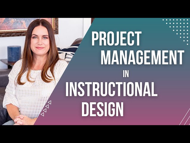 Project Management for Instructional Designers & Learning Development