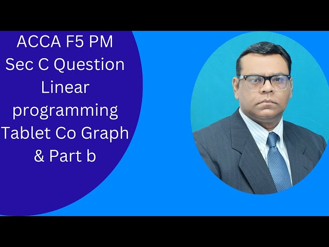 ACCA F5 PM Sec C Question Linear programming Tablet Co Graph & Part b
