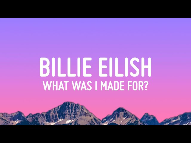 Billie Eilish - What Was I Made For? (Lyrics)
