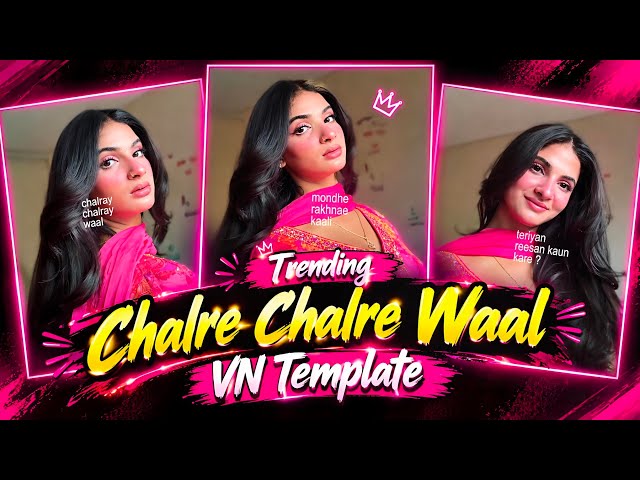 Chalre Chalre Waal Song Reels VN Template Code | Viral Tu Sanwal Phul Kastoori Reels Editing VN Code