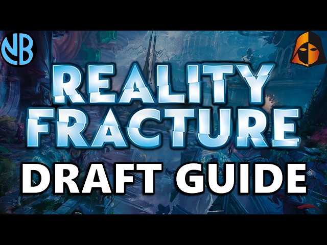 REALITY FRACTURE DRAFT GUIDE!!! Top Commons, Archetype Overviews, and MORE!!!
