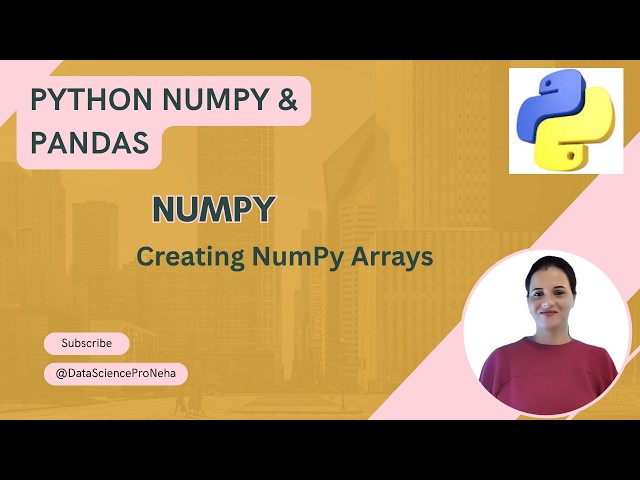 #7.4 NumPy Arrays from Scratch | Create NumPy Arrays in Python | NumPy Tutorial for Beginners