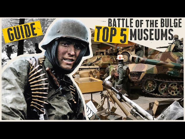 Top 5 Ardennes Battle of the Bulge Museums.