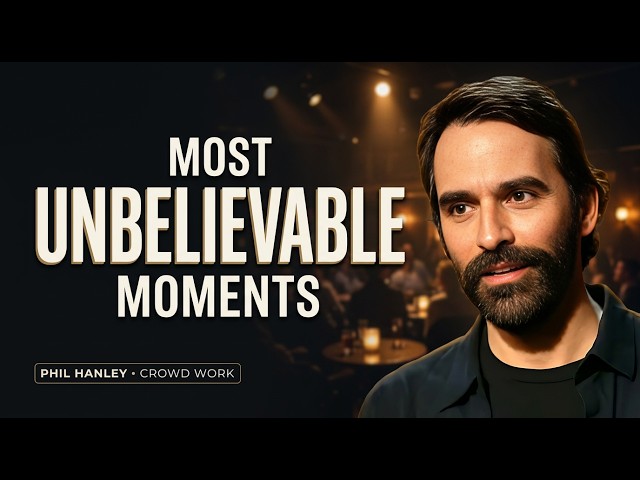 Phil Hanley’s Most UNBELIEVABLE Crowd Work Comedy Moments!