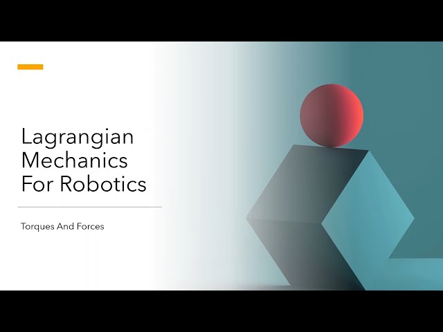 Lagrangian Mechanics (Torques and Forces) | Robotics | Part 5