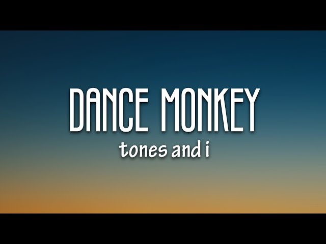 Tones and I - Dance Monkey (Lyrics)
