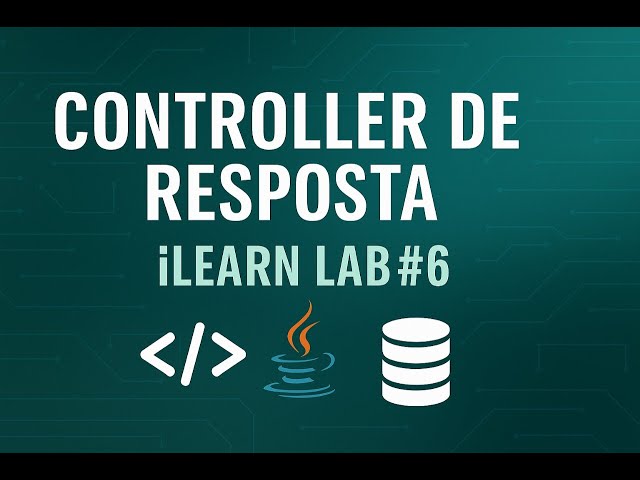 Controller de Resposta – iLearn Lab #6