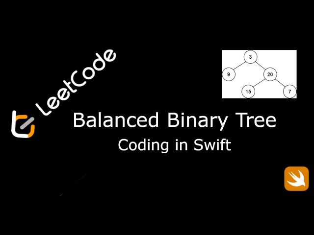 LeetCode. 110. Balanced Binary Tree. Coding in Swift.