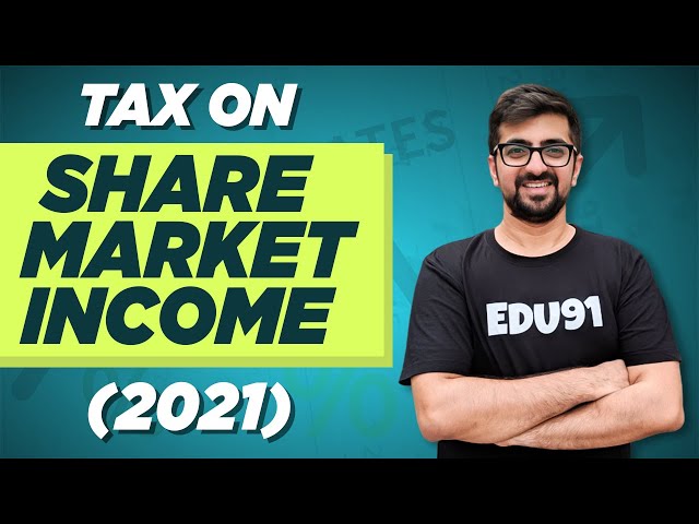 Tax On Stock Market Income (2021) | How Tax Is Calculated On Share Market Income? | Neeraj Arora