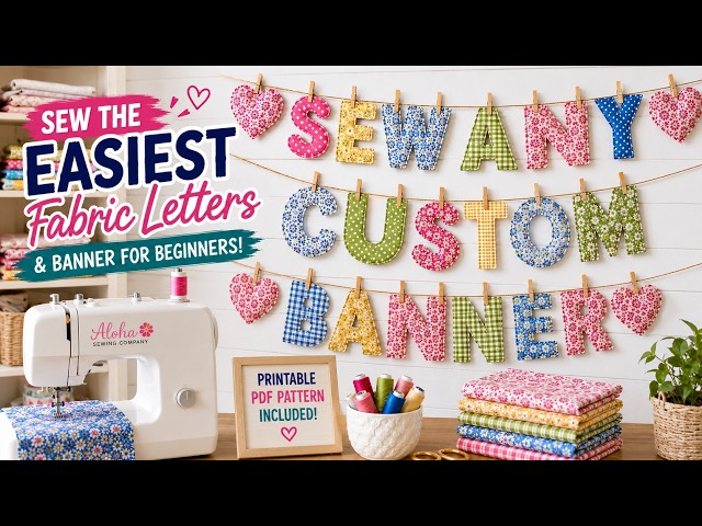 ♡ How to Sew EASY Fabric Letters & Numbers | DIY Baby Name Banner | Beginner Sewing Tutorial + PDF!