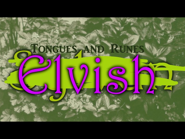 Tongues and Runes S2E86: More Elvish
