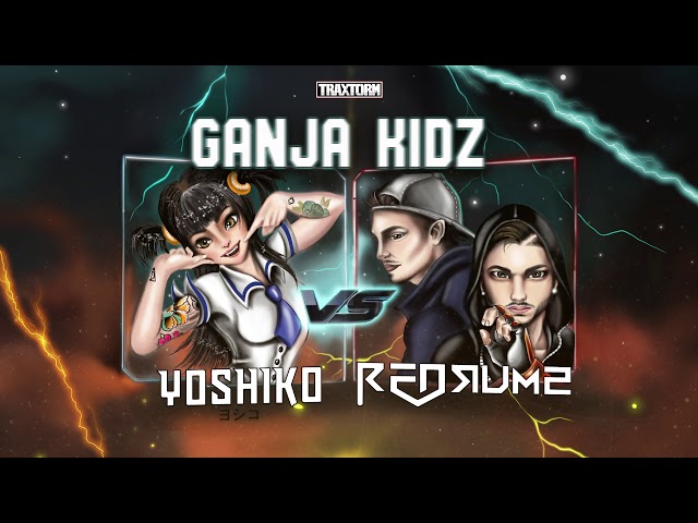 Yoshiko vs Redrums - Ganja kidz