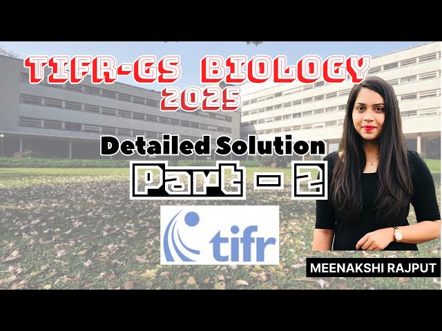 TIFR-2025 Biology Detailed Solution | Part - 2 | MEENAKSHI RAJPUT