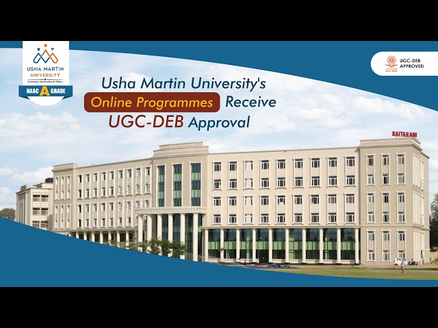Usha Martin University (UMU) Online Courses Receive UGC-DEB Approval  Admissions Open 2026