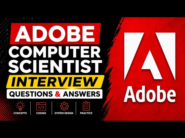 Adobe Computer Scientist Interview Questions & Answers