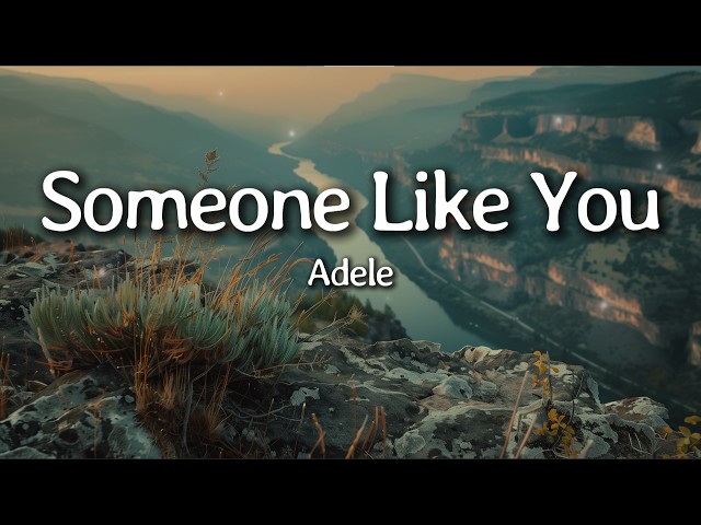 Adele - Someone Like You (Lyrics)