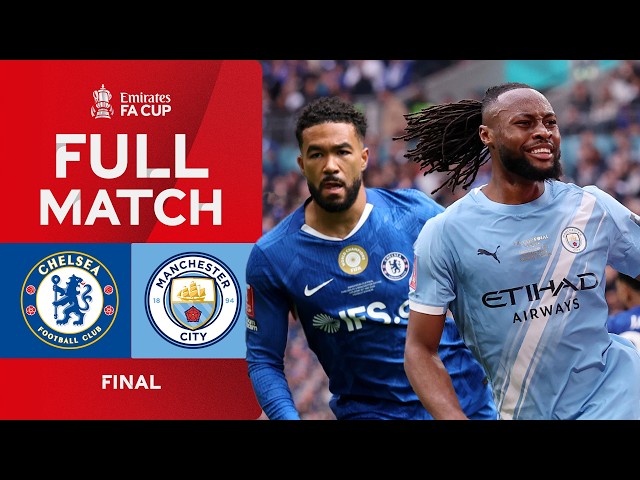 FULL MATCH | Chelsea v Manchester City | Final | Emirates FA Cup 2025-26