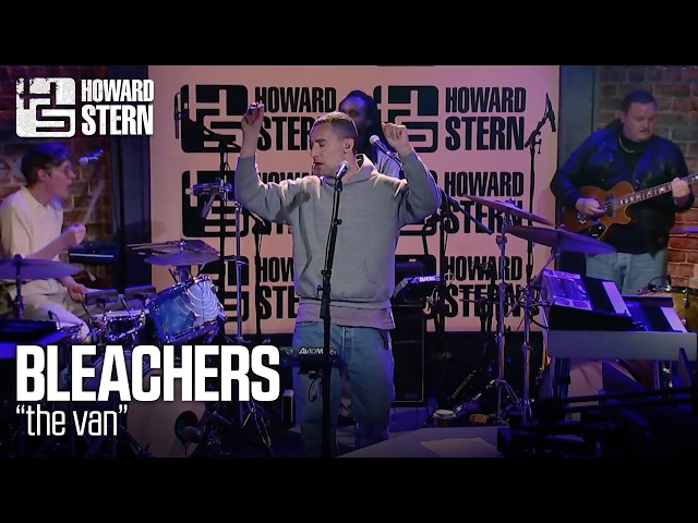 Bleachers “the van” Live on the Stern Show