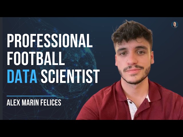 Life as a football DATA scientist - Alex Marin Felices #110