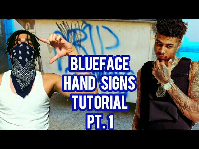 BLUEFACE HAND SIGNS TUTORIAL PT. 1
