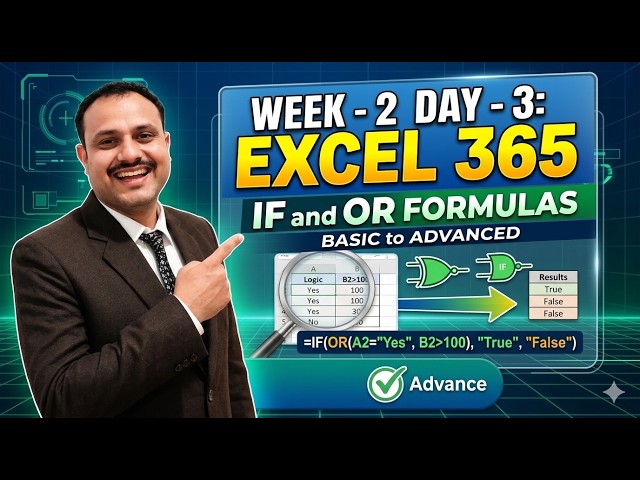 Week - 2 Day -3  IF and OR Formulas in Excel 365 - Basic to Advance