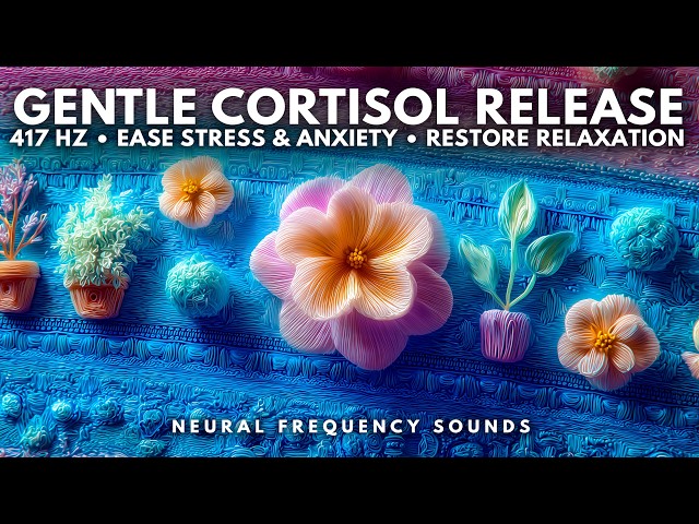 417 Hz Cortisol Detox 🌿 Dissolve Stress Hormones with Birdsong • 8 Hour Meditation Music