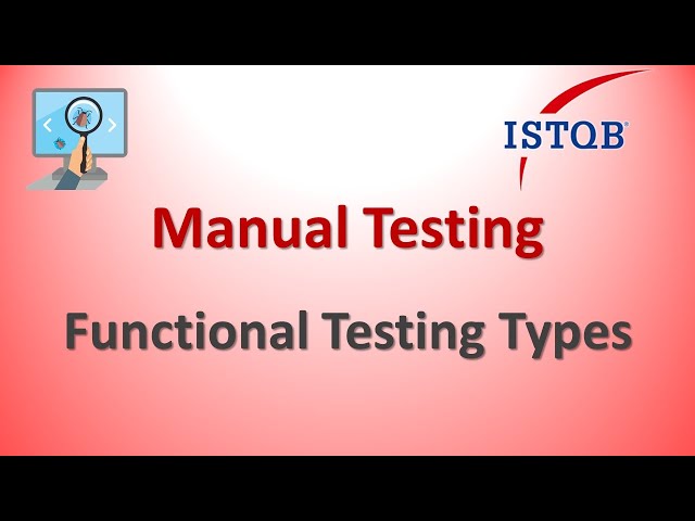Manual Testing - Functional Testing & Types of Functional Testing
