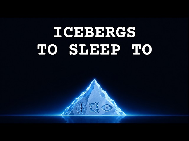 Iceberg Videos To Sleep To