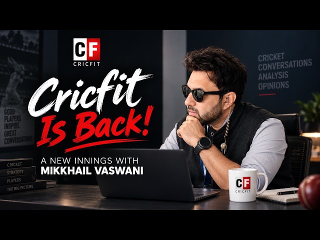 Cricfit Is Back | A New Innings with Mikkhail Vaswani | All Things Cricket