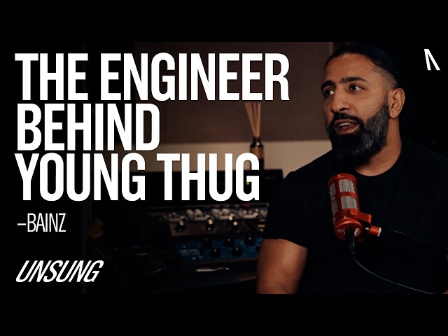 The Sound Behind Young Thug: Bainz on Recording, Mixing & Trust | UNSUNG