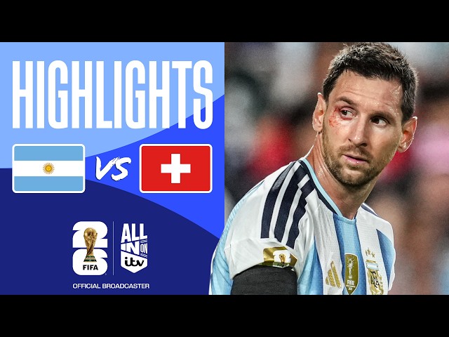 HIGHLIGHTS - Argentina v Switzerland | Winner Faces England In Semi Final | FIFA World Cup 2026