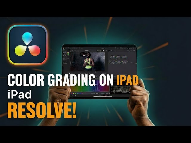 DaVinci Resolve iPad Color Grading